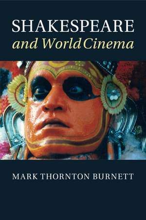 Shakespeare and World Cinema de Mark Thornton Burnett