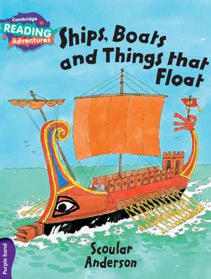 Cambridge Reading Adventures Ships, Boats and Things that Float Purple Band de Scoular Anderson