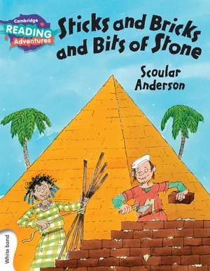 Cambridge Reading Adventures Sticks and Bricks and Bits of Stone White Band de Scoular Anderson