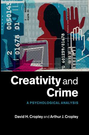 Creativity and Crime: A Psychological Analysis de David H. Cropley