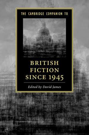 The Cambridge Companion to British Fiction since 1945 de David James