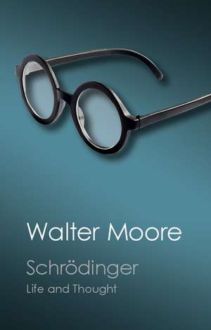 Schrödinger: Life and Thought de Walter Moore