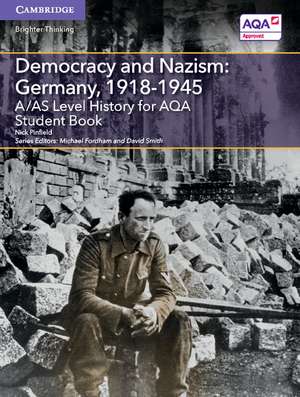 A/AS Level History for AQA Democracy and Nazism: Germany, 1918–1945 Student Book de Nick Pinfield