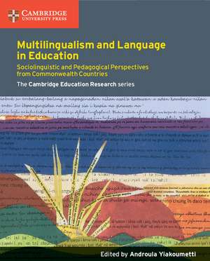 Multilingualism and Language in Education: Sociolinguistic and Pedagogical Perspectives from Commonwealth Countries de Androula Yiakoumetti