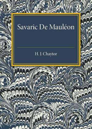 Savaric De Mauleon: Baron and Troubadour de H. J. Chaytor