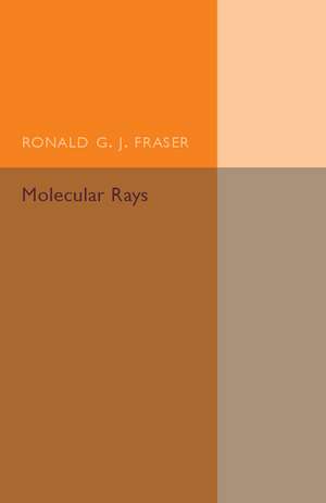 Molecular Rays de Ronald G. J. Fraser