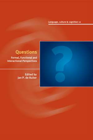 Questions: Formal, Functional and Interactional Perspectives de Jan P. de Ruiter