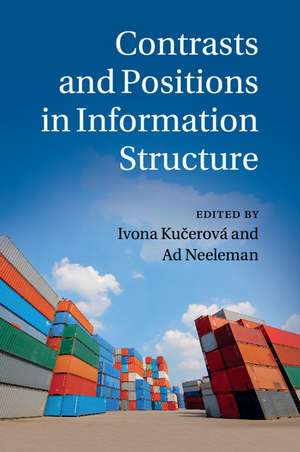 Contrasts and Positions in Information Structure de Ivona Kučerová