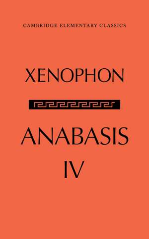 The Anabasis of Xenophon: Volume 4, Book IV de G. M. Edwards