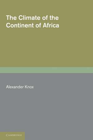 The Climate of the Continent of Africa de Alexander Knox