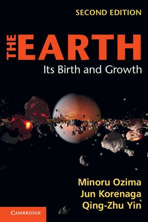 The Earth: Its Birth and Growth de Minoru Ozima