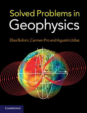 Solved Problems in Geophysics de Elisa Buforn