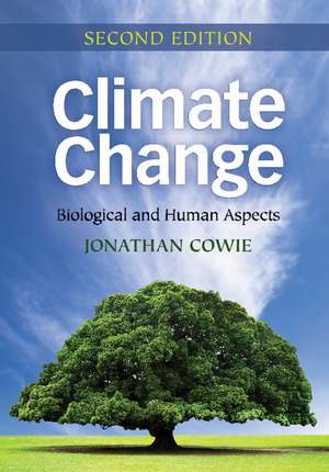 Climate Change: Biological and Human Aspects de Jonathan Cowie