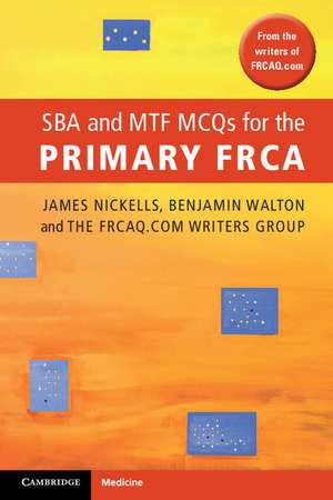 SBA and MTF MCQs for the Primary FRCA de James Nickells