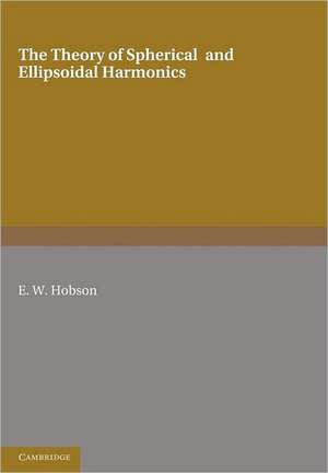 The Theory of Spherical and Ellipsoidal Harmonics de E. W. Hobson