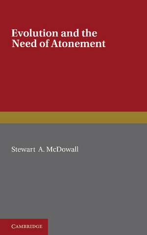 Evolution and the Need of Atonement de Stewart A. McDowall