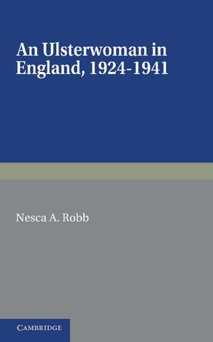 An Ulsterwoman in England 1924–1941 de Nesca A. Robb