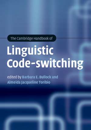 The Cambridge Handbook of Linguistic Code-switching de Barbara E. Bullock