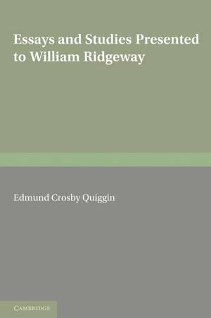 Essays and Studies Presented to William Ridgeway: On his Sixtieth Birthday - 6th August 1913 de E. C. Quiggin