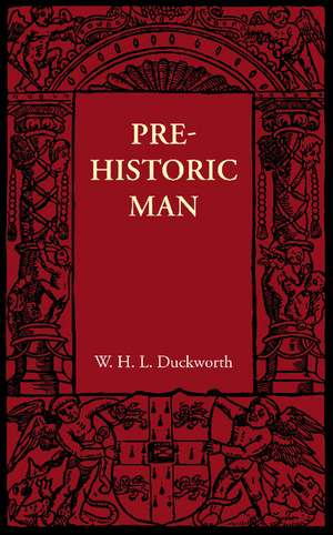 Prehistoric Man de W. L. H. Duckworth