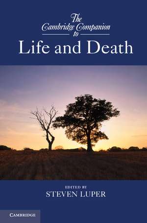 The Cambridge Companion to Life and Death de Steven Luper