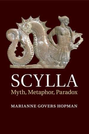 Scylla: Myth, Metaphor, Paradox de Marianne Govers Hopman