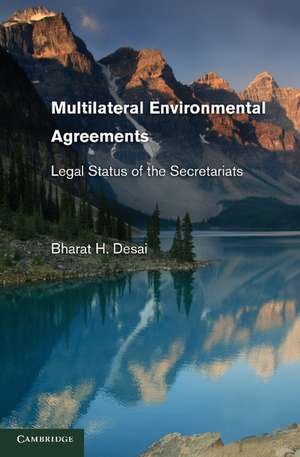 Multilateral Environmental Agreements: Legal Status of the Secretariats de Bharat H. Desai