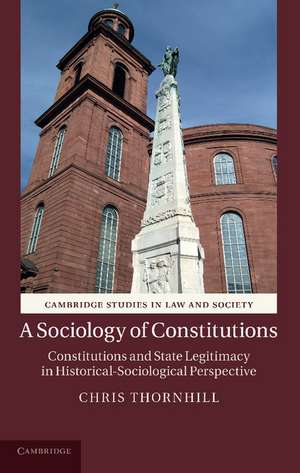 A Sociology of Constitutions: Constitutions and State Legitimacy in Historical-Sociological Perspective de Chris Thornhill