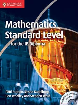 Mathematics for the IB Diploma Standard Level with CD-ROM de Paul Fannon