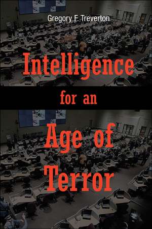 Intelligence for an Age of Terror de Gregory F. Treverton