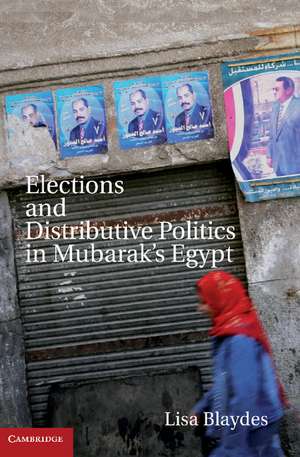 Elections and Distributive Politics in Mubarak’s Egypt de Lisa Blaydes