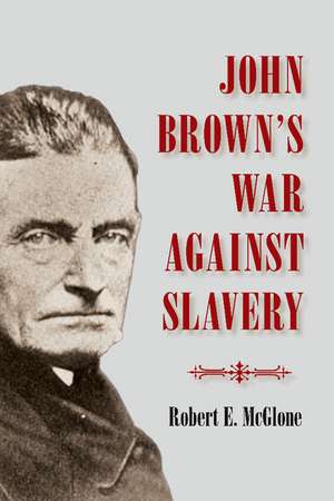 John Brown's War against Slavery de Robert E. McGlone