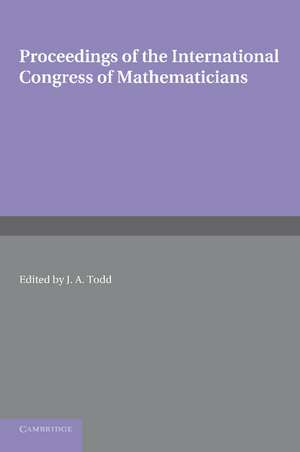 Proceedings of the International Congress of Mathematicians: 14–21 August 1958 de J. A. Todd