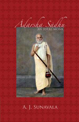 Adarsha Sadhu: An Ideal Monk de A. J. Sunavala