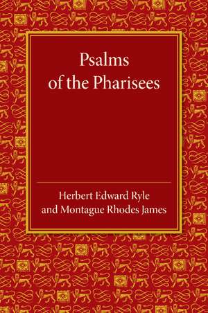 Psalms of the Pharisees: Commonly Called the Psalms of Solomon de Herbert Edward Ryle