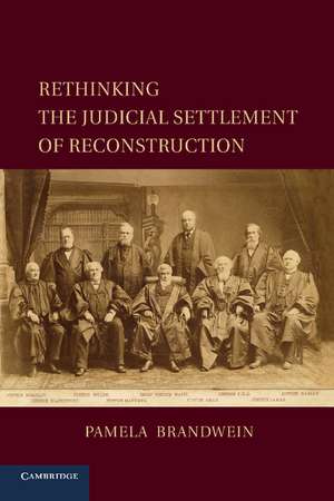 Rethinking the Judicial Settlement of Reconstruction de Pamela Brandwein