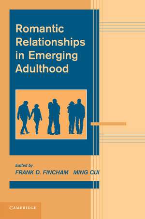 Romantic Relationships in Emerging Adulthood de Frank D. Fincham