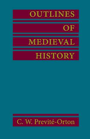 Outlines of Medieval History de C. W. Previté-Orton