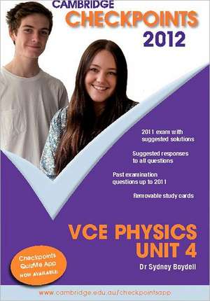 Cambridge Checkpoints VCE Physics Unit 4 2012 de Sydney Boydell