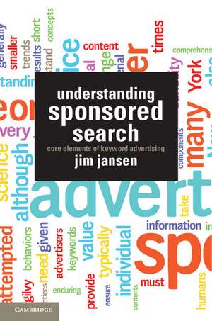 Understanding Sponsored Search: Core Elements of Keyword Advertising de Jim Jansen