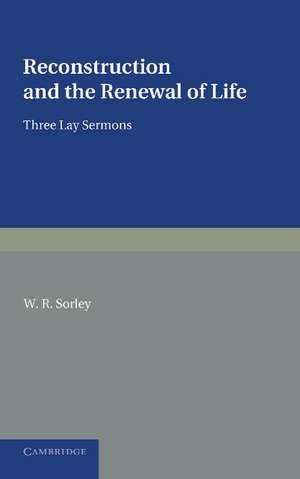 Reconstruction and the Renewal of Life: Three Lay Sermons de W. R. Sorley