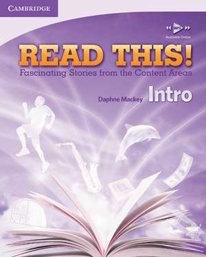 Read This! Intro Student's Book: Fascinating Stories from the Content Areas de Daphne Mackey