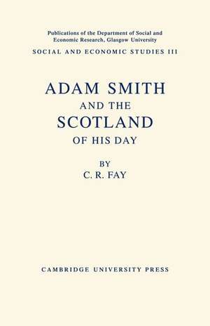 Adam Smith: And the Scotland of his Day de C. R. Fay