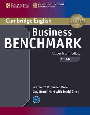 Business Benchmark Upper Intermediate BULATS and Business Vantage Teacher's Resource Book de Guy Brook-Hart