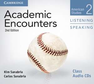 Academic Encounters Level 2 Class Audio CDs (2) Listening and Speaking: American Studies de Kim Sanabria