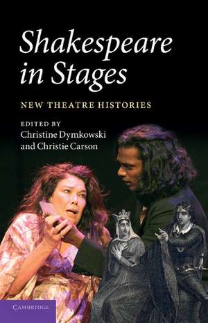 Shakespeare in Stages: New Theatre Histories de Christine Dymkowski