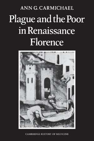 Plague and the Poor in Renaissance Florence de Ann G. Carmichael