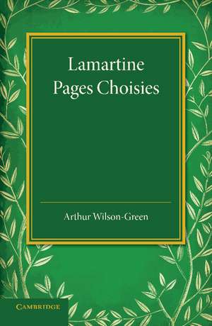 Lamartine: Pages Choisies de Arthur Wilson-Green