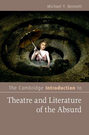 The Cambridge Introduction to Theatre and Literature of the Absurd de Michael Y. Bennett