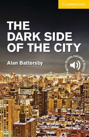 The Dark Side of the City Level 2 Elementary/Lower Intermediate de Alan Battersby